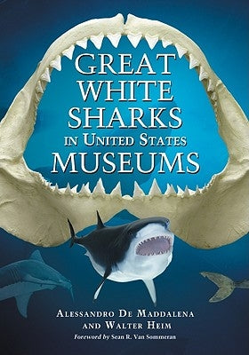Great White Sharks in United States Museums by de Maddalena, Alessandro