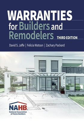 Warranties for Builders and Remodelers, Third Edition by Packard, Zach