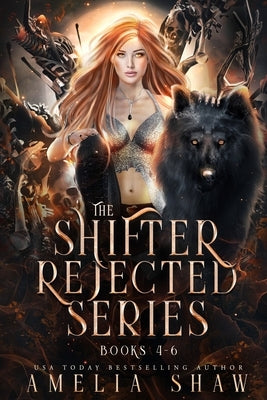 The Shifter Rejected Series: Books 4-6 by Shaw, Amelia