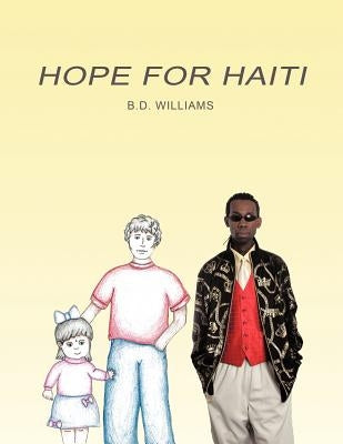 Hope for Haiti by Williams, B. D.