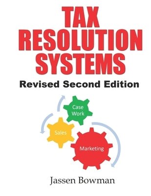 Tax Resolution Systems: Checklists For Efficient Tax Resolution Practices by Bowman, Jassen