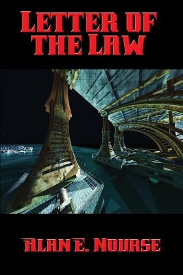 Letter of the Law by Nourse, Alan E.