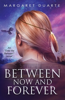 Between Now and Forever by Duarte, Margaret Mary