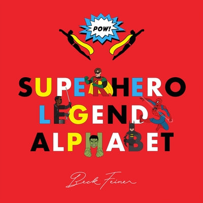 Superhero Legends Alphabet: Men by Feiner, Beck