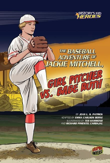 The Baseball Adventure of Jackie Mitchell, Girl Pitcher vs. Babe Ruth by Patrick, Jean L. S.