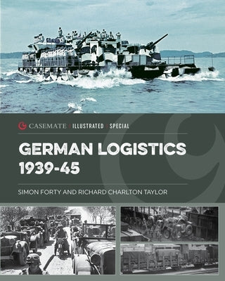 German Logistics 1939-45 by Forty, Simon
