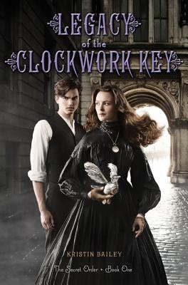 Legacy of the Clockwork Key by Bailey, Kristin