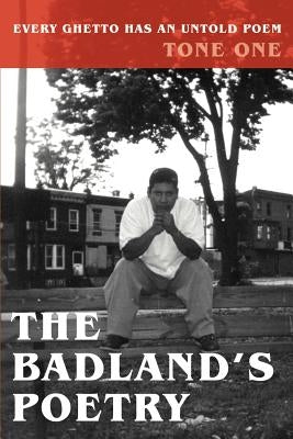 The Badland's Poetry: Every Ghetto Has an Untold Poem by Tone One