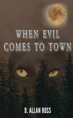 When Evil Comes to Town by Ross, D. Allan