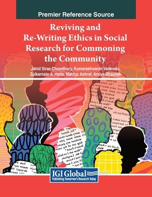 Reviving and Re-Writing Ethics in Social Research For Commoning the Community by Chowdhury, Jahid Siraz