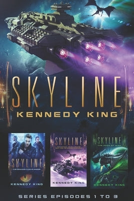 SkyLine Series Episodes 1 to 3 by King, Kennedy