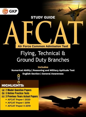 AFCAT (Air Force Common Admission Test) 2021: Guide ( For Flying, Technical & Ground Duty Branches) by GKP by G K Publications (P) Ltd