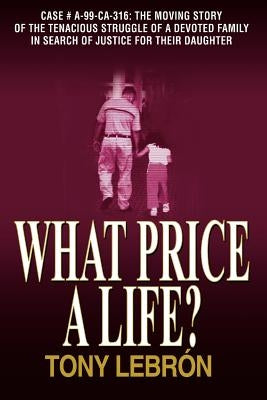 What Price A Life? by Lebrón, Tony