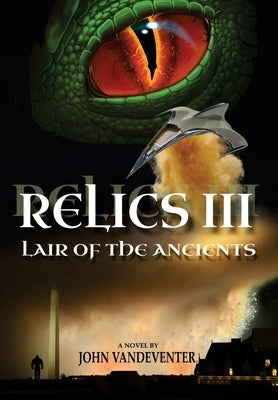 Relics III: Lair Of The Ancients by Vandeventer, John