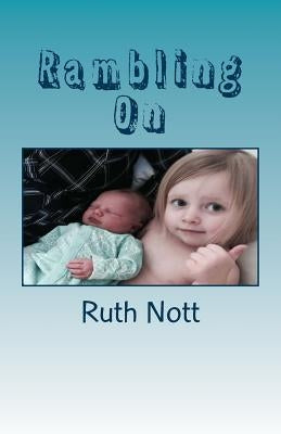 Rambling On by Nott, Ruth Y.
