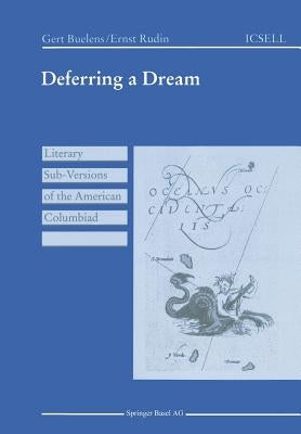 Deferring a Dream: Literary Sub-Versions of the American Columbiad by Buelens, Gert