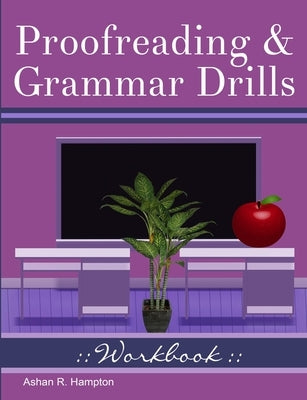 Proofreading & Grammar Drills Workbook by Hampton, Ashan R.