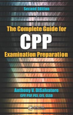 The Complete Guide for Cpp Examination Preparation by Disalvatore (Cpp Psp &. Pci), Anthony V.