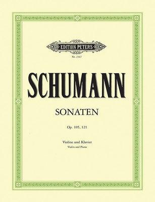 Violin Sonatas Nos. 1 and 2: Opp. 105, 121 by Schumann, Robert