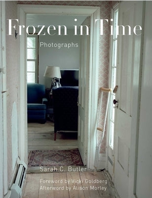 Frozen in Time: Photographs by Goldberg, Vicki
