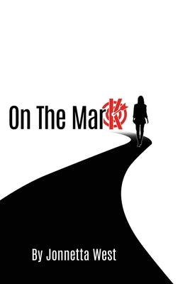 On The MarK by West, Jonnetta