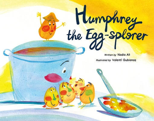 Humphrey the Egg-Splorer by Ali, Nadia