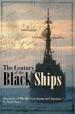 The Century of the Black Ships (Novel): Chronicles of War Between Japan and America by Inose, Naoki