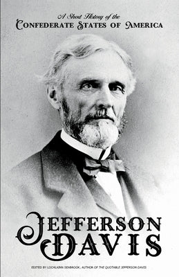 A Short History of the Confederate States of America by Davis, Jefferson