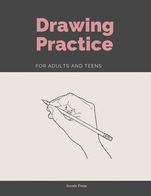 Drawing Practice for Adults and Teens by Press, Innate