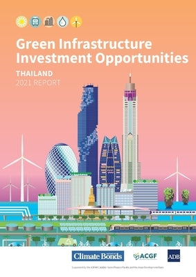 Green Infrastructure Investment Opportunities: Thailand 2021 Report by Asian Development Bank