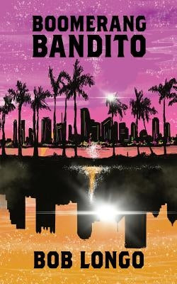 Boomerang Bandito by Longo, Bob