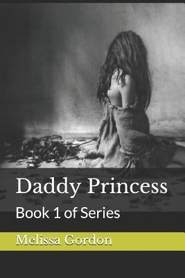 Daddy Princess: Book 1 of Series by Bynum, Felicia