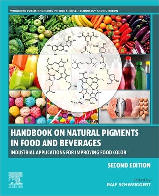 Handbook on Natural Pigments in Food and Beverages: Industrial Applications for Improving Food Color by Schweiggert, Ralf