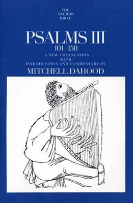 Psalms III 101-150 by Dahood, Mitchell