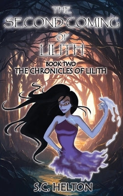The Second coming of Lilith: Book 2 The Chronicles of Lilith by Helton, S. C.