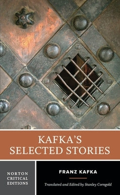 Kafka's Selected Stories: A Norton Critical Edition by Kafka, Franz