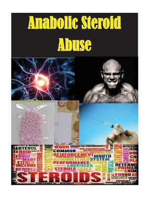 Anabolic Steroid Abuse by National Institute on Drug Abuse