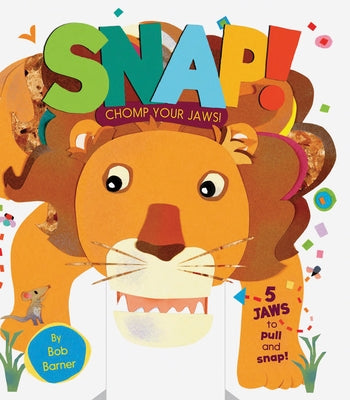 Snap! Chomp Your Jaws! by Barner, Bob