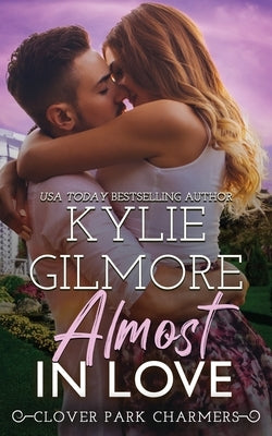 Almost in Love by Gilmore, Kylie