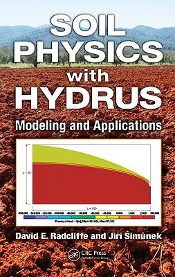 Soil Physics with Hydrus: Modeling and Applications by Radcliffe, David E.