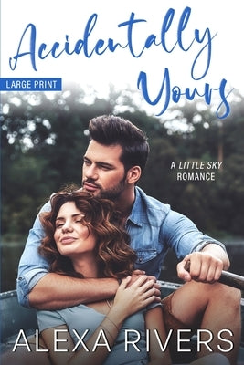 Accidentally Yours by Rivers, Alexa