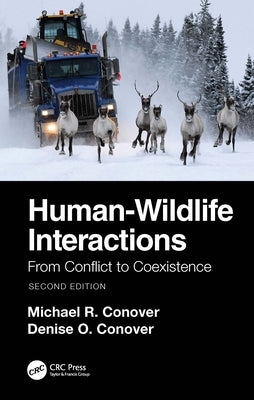 Human-Wildlife Interactions: From Conflict to Coexistence by Conover, Michael R.