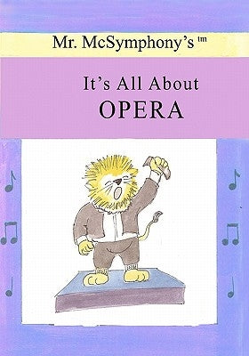 Mr. McSymphony's It's All About Opera by Battaglia, Stephen
