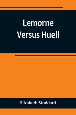 Lemorne Versus Huell by Stoddard, Elizabeth