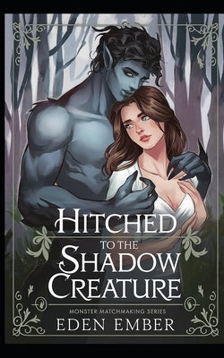 Hitched to the Shadow Creature by Ember, Eden