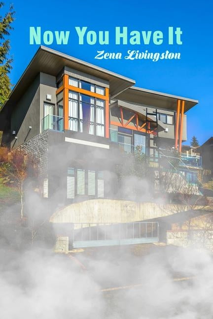 Now You Have It by Livingston, Zena