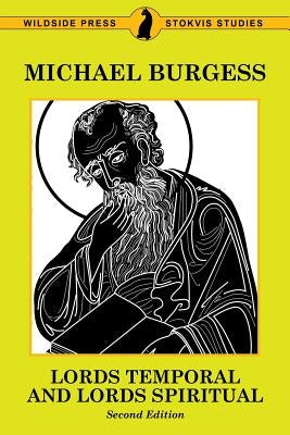 Lords Temporal and Lords Spiritual: Second Edition by Burgess, Michael