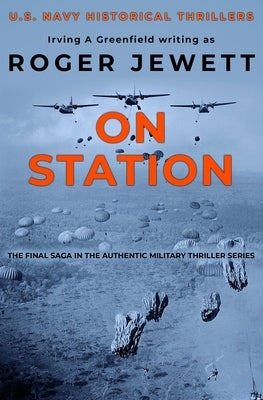 On Station: The final saga in the authentic military thriller series by Greenfield, Irving a.