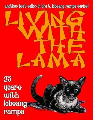 Living with the Lama by Rampa, T. Lobsang