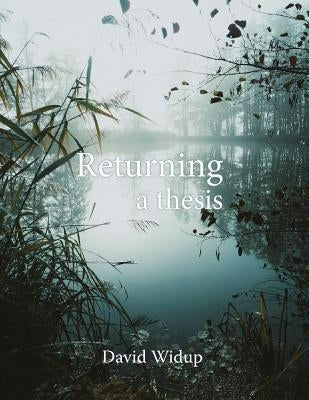 Returning: A Thesis by Widup, David